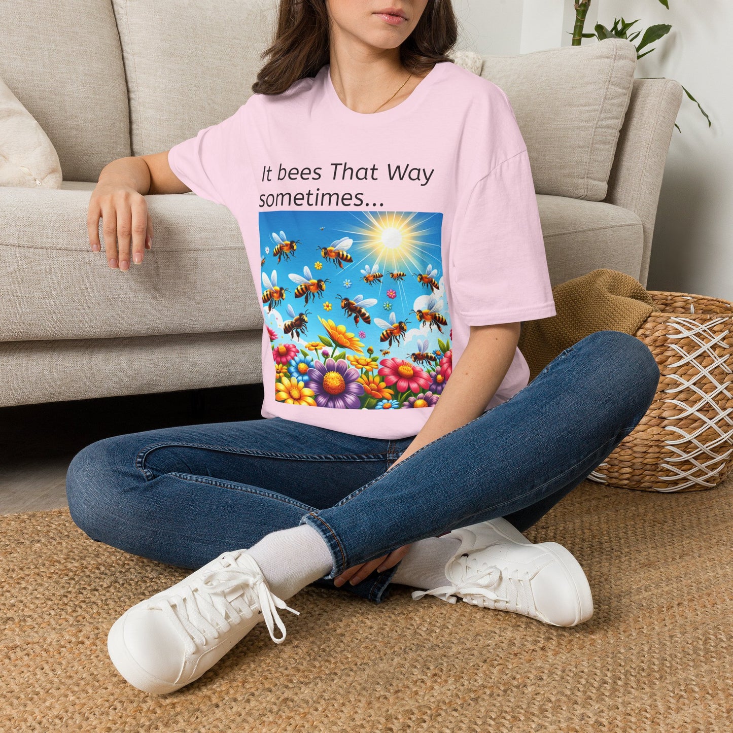 T-Shirt — "It Bees That Way Sometimes"