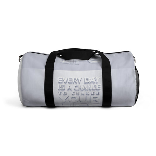 Inspirational Duffel Bag — "Every Day Is A Chance to Change Your Life"