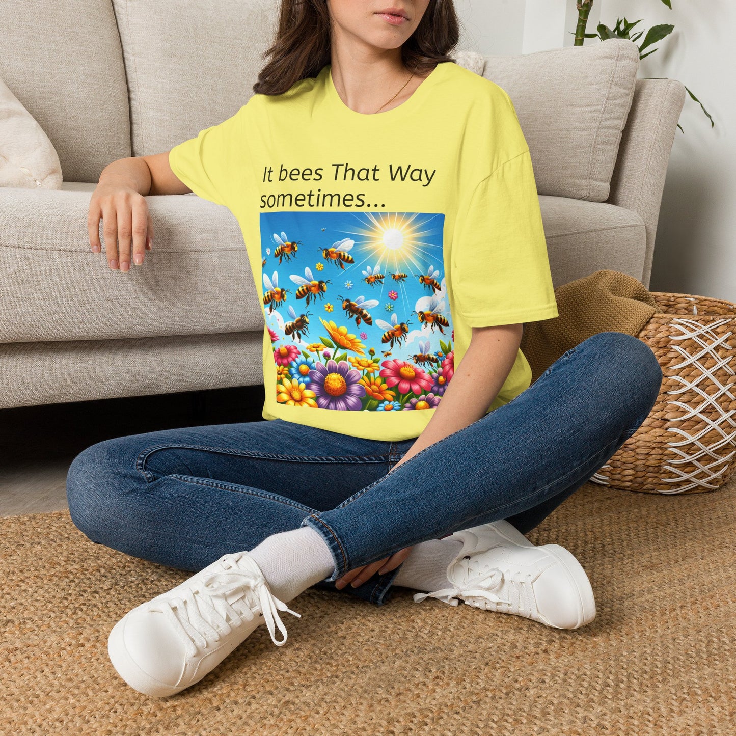T-Shirt — "It Bees That Way Sometimes"
