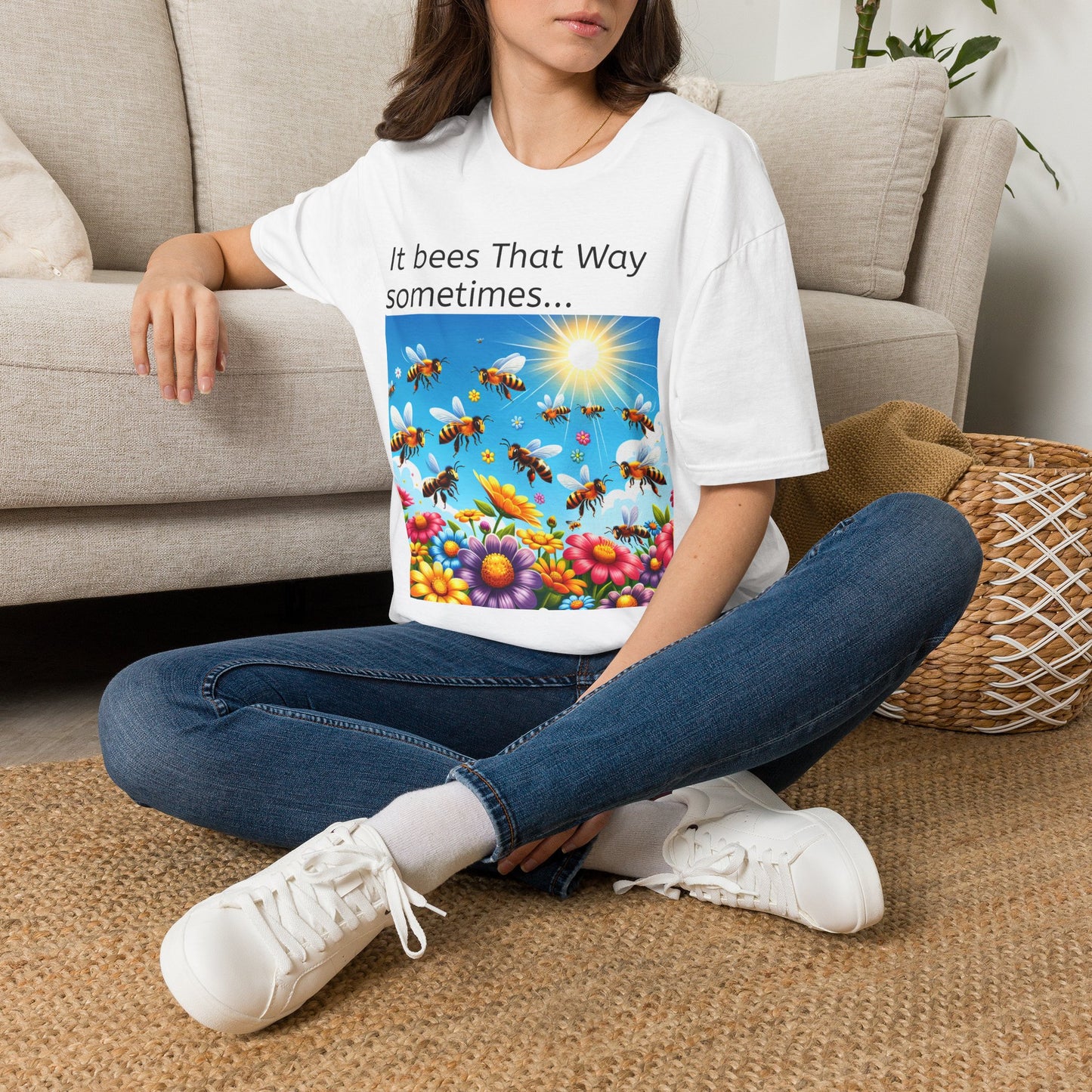 T-Shirt — "It Bees That Way Sometimes"