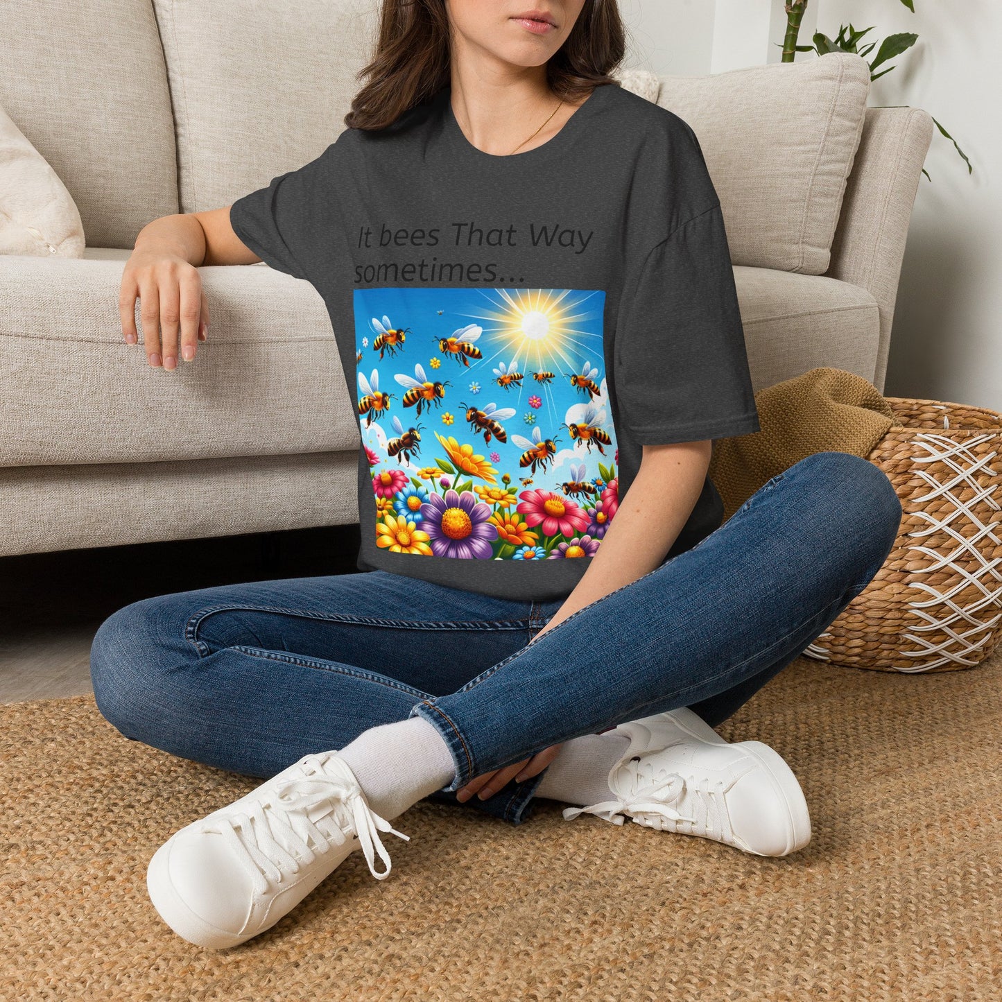 T-Shirt — "It Bees That Way Sometimes"