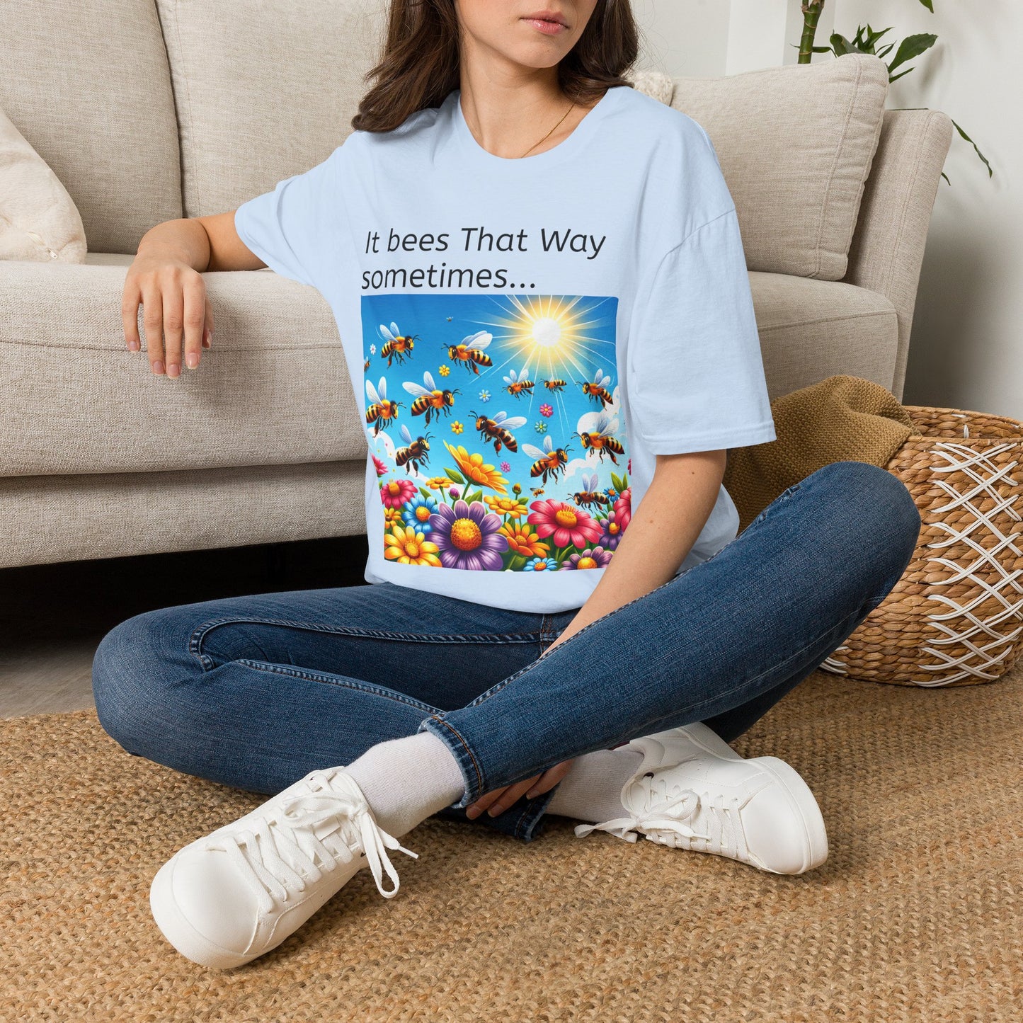 T-Shirt — "It Bees That Way Sometimes"