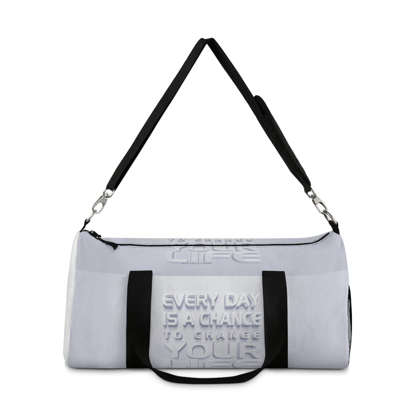 Inspirational Duffel Bag — "Every Day Is A Chance to Change Your Life"