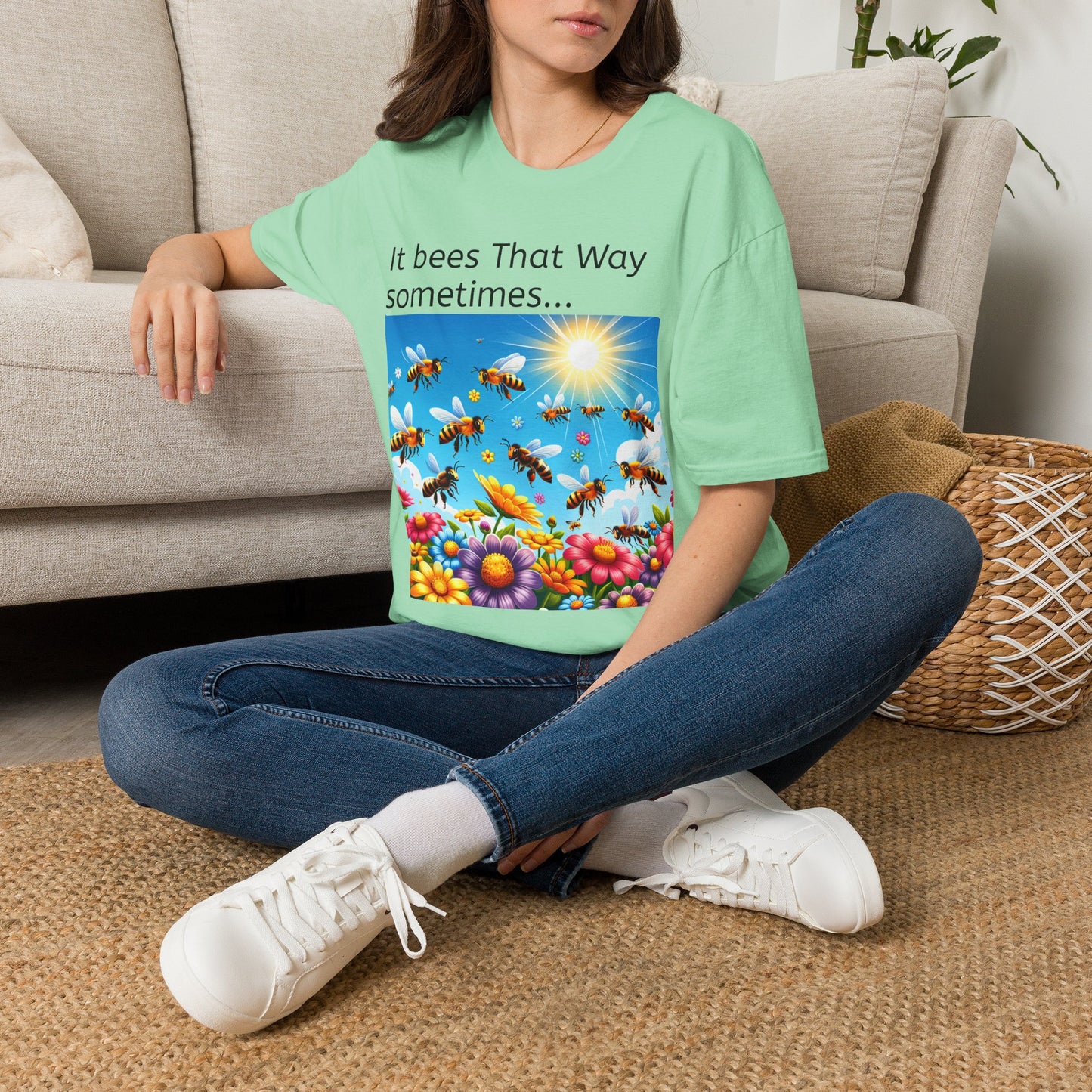 T-Shirt — "It Bees That Way Sometimes"