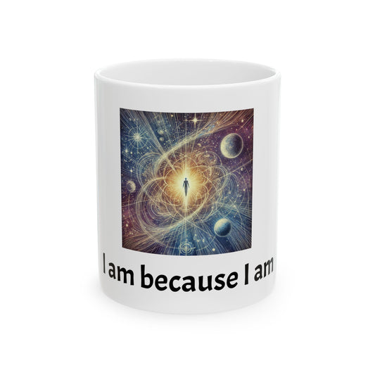 Spiritual Cosmic Ceramic Mug — "I am because I am" Inspirational Coffee Cup (11oz/15oz)