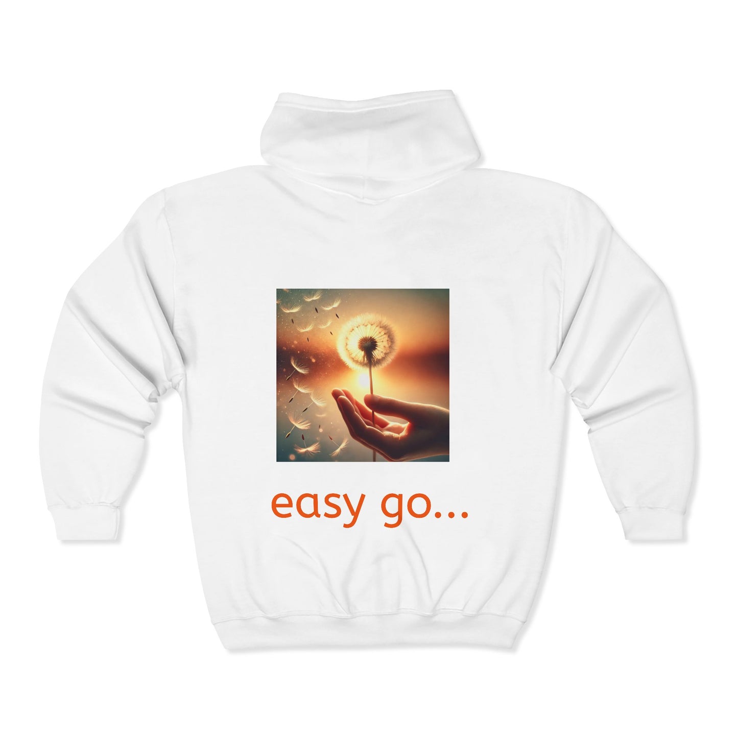 Zip Hoodie — "Easy Come... Easy Go..." Dandelion Graphic