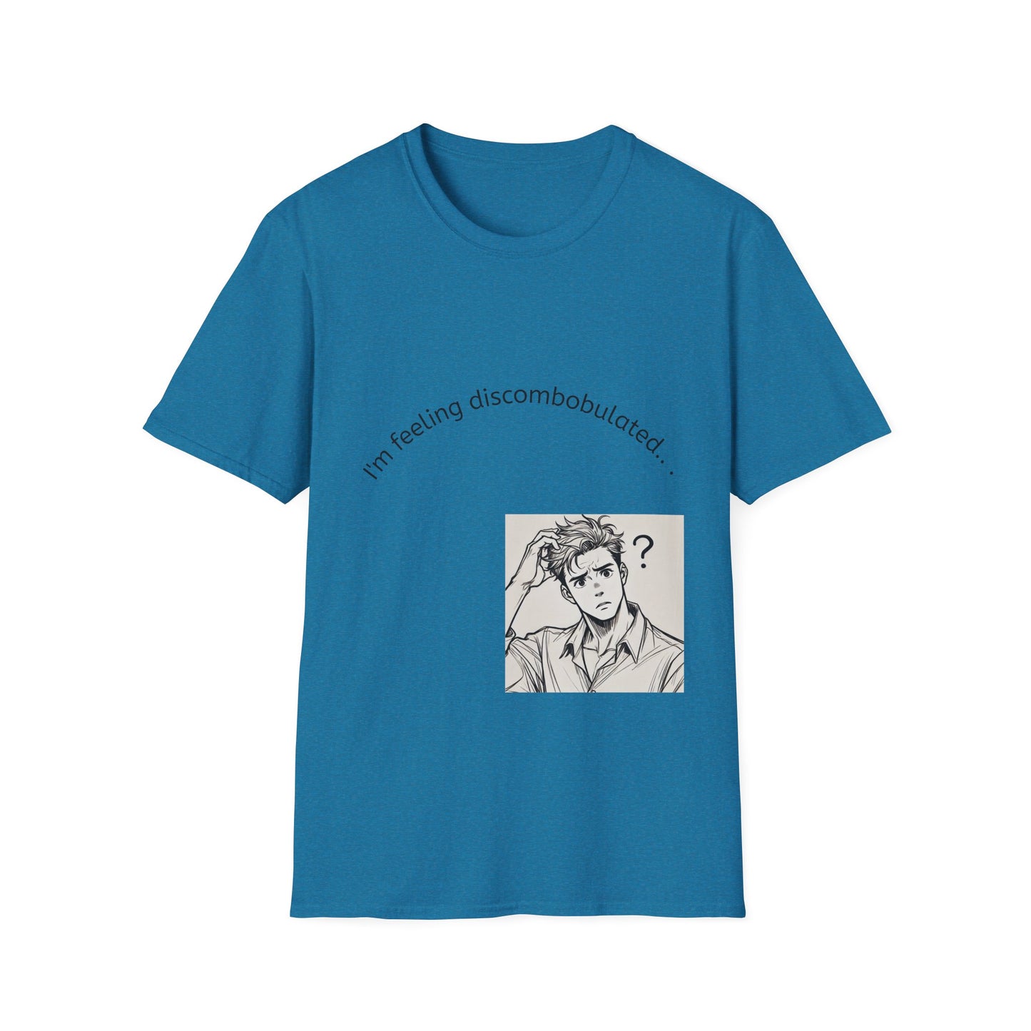 T-Shirt — “I’m Feeling Discombobulated”