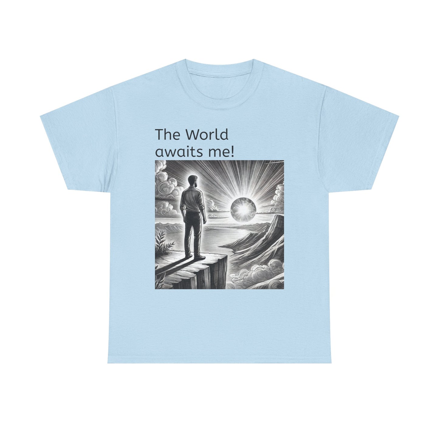 T-Shirt — "The World Awaits Me!"