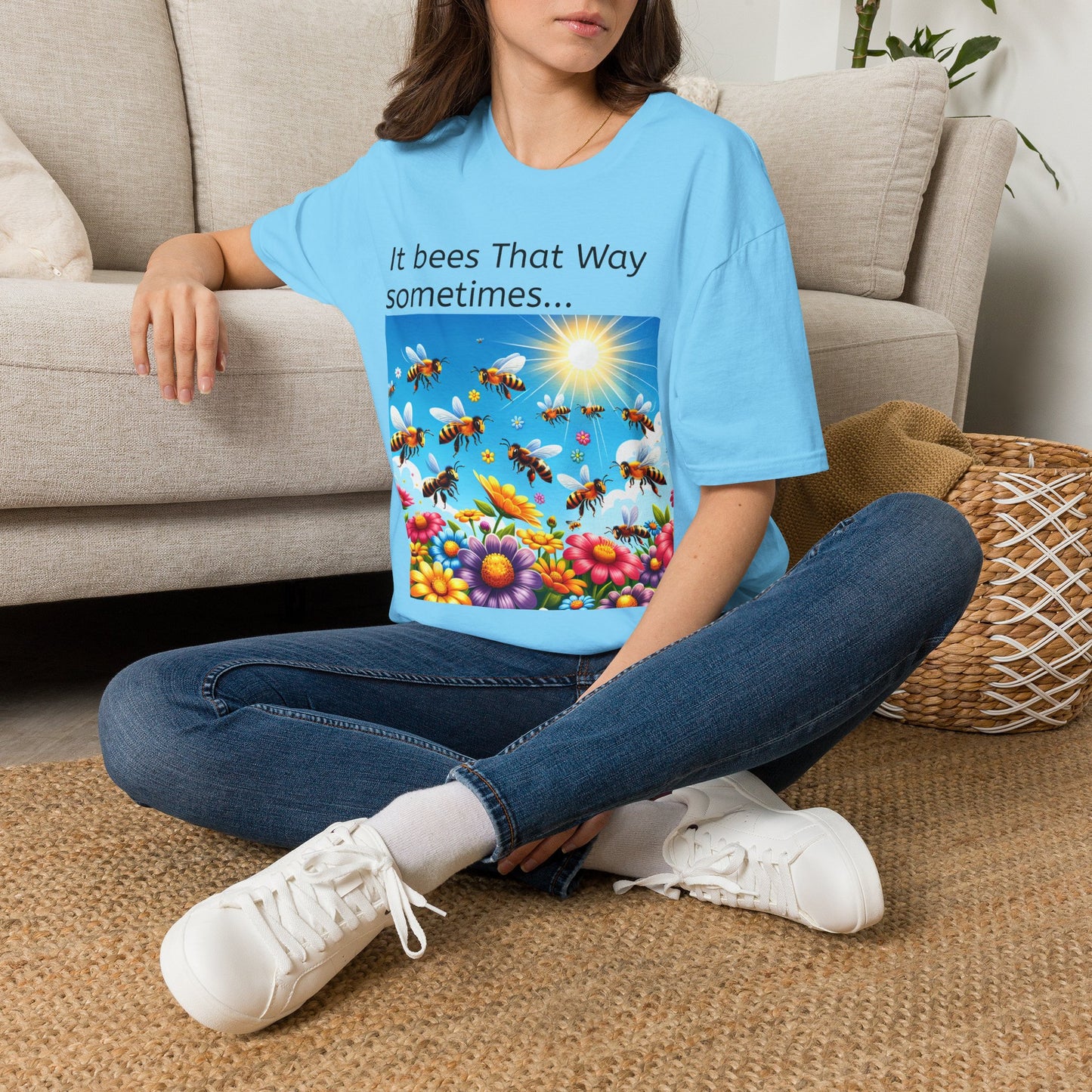 T-Shirt — "It Bees That Way Sometimes"