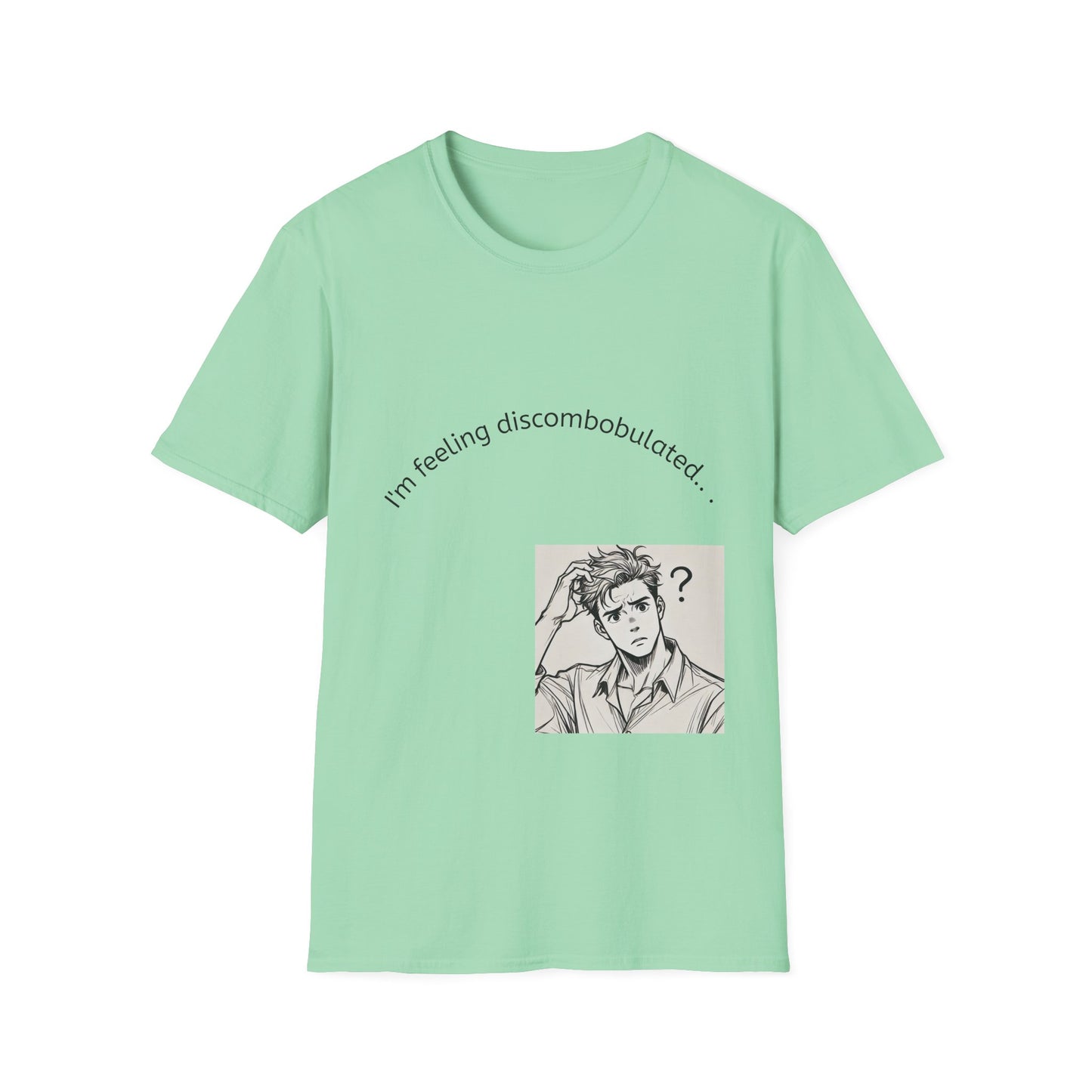 T-Shirt — “I’m Feeling Discombobulated”