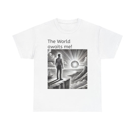 T-Shirt — "The World Awaits Me!"