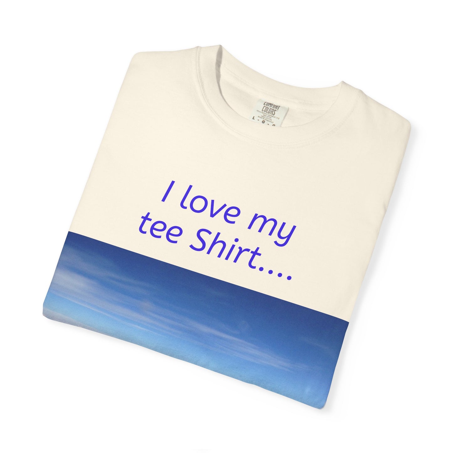 I Love my Tee Shirt Sky View