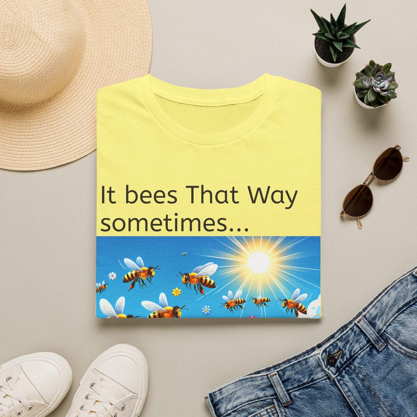 T-Shirt — "It Bees That Way Sometimes"