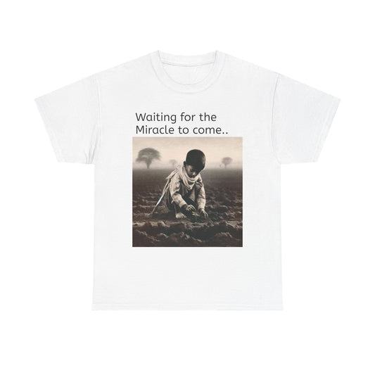 Waiting for the Miracle to Come Tee