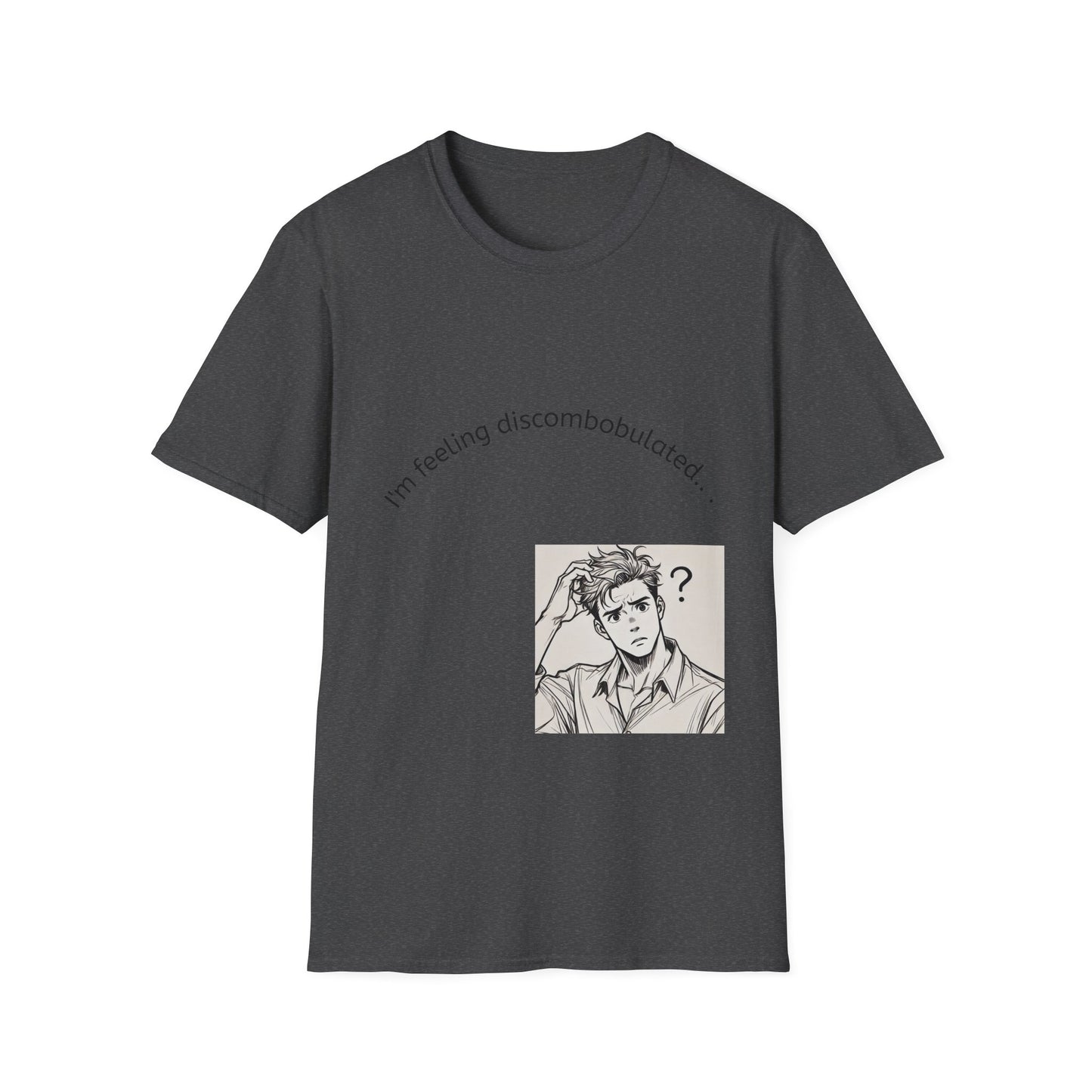 T-Shirt — “I’m Feeling Discombobulated”