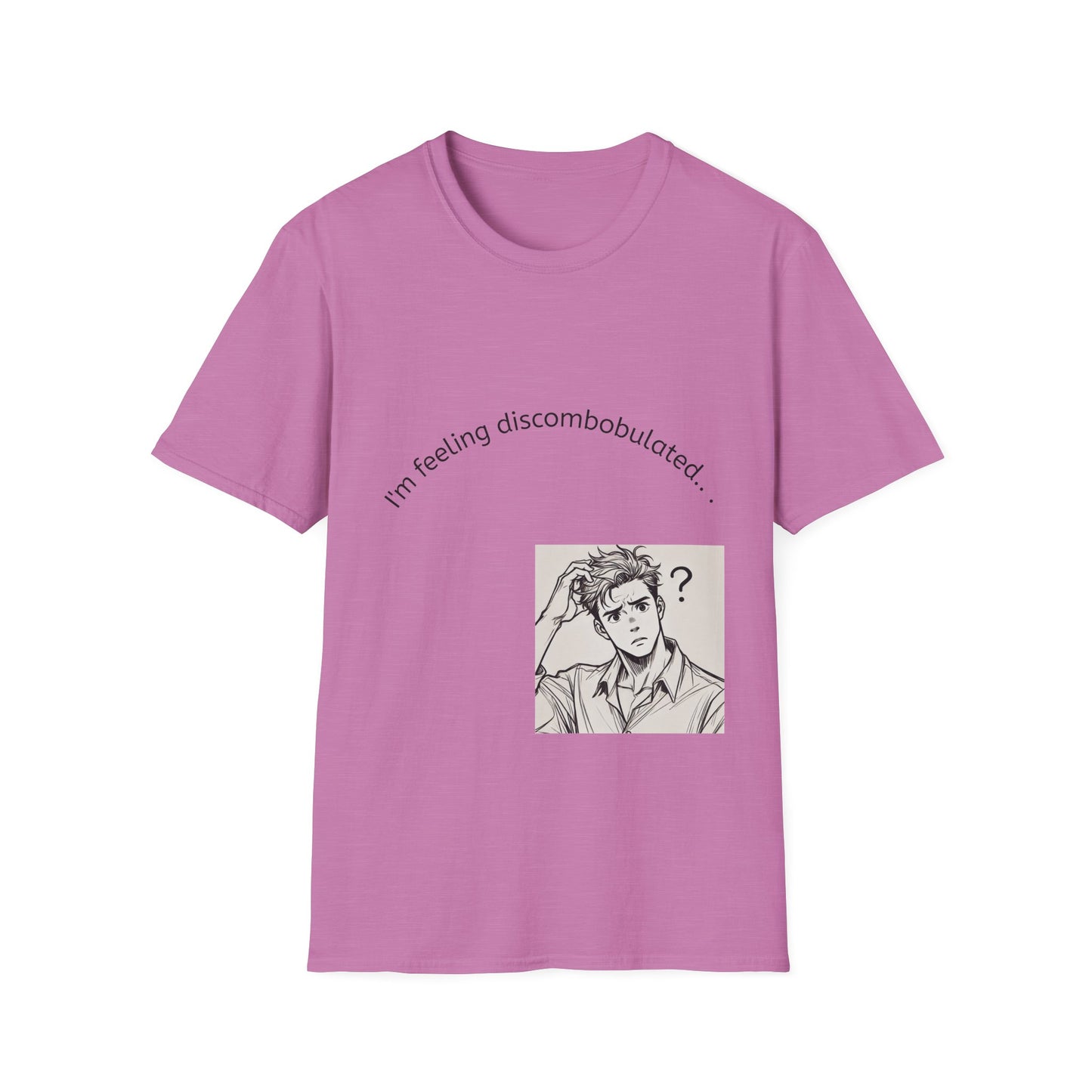 T-Shirt — “I’m Feeling Discombobulated”
