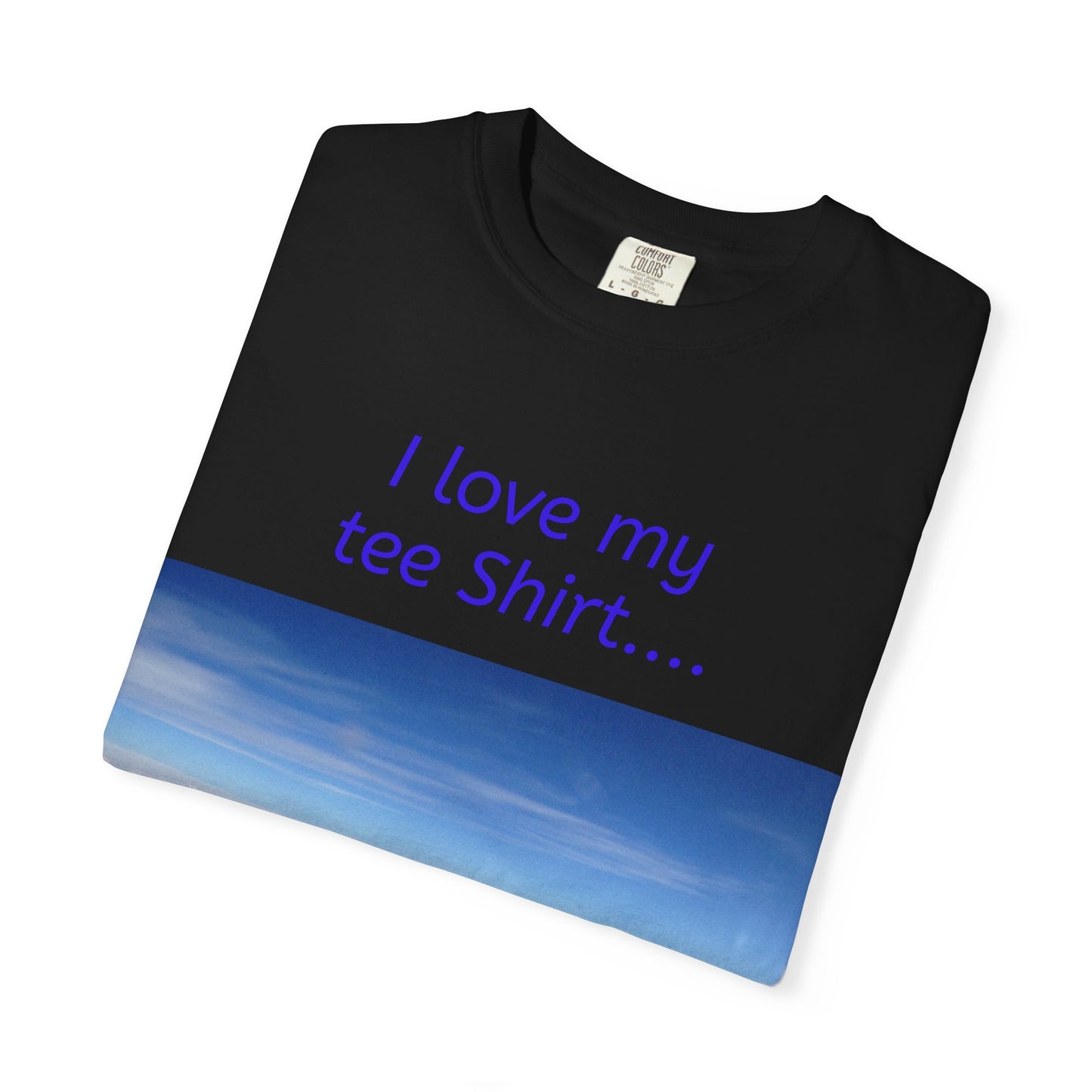 I Love my Tee Shirt Sky View