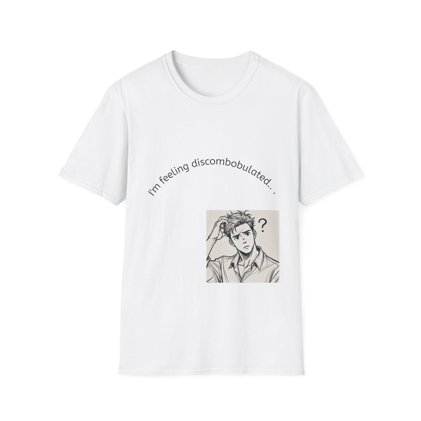 T-Shirt — “I’m Feeling Discombobulated”