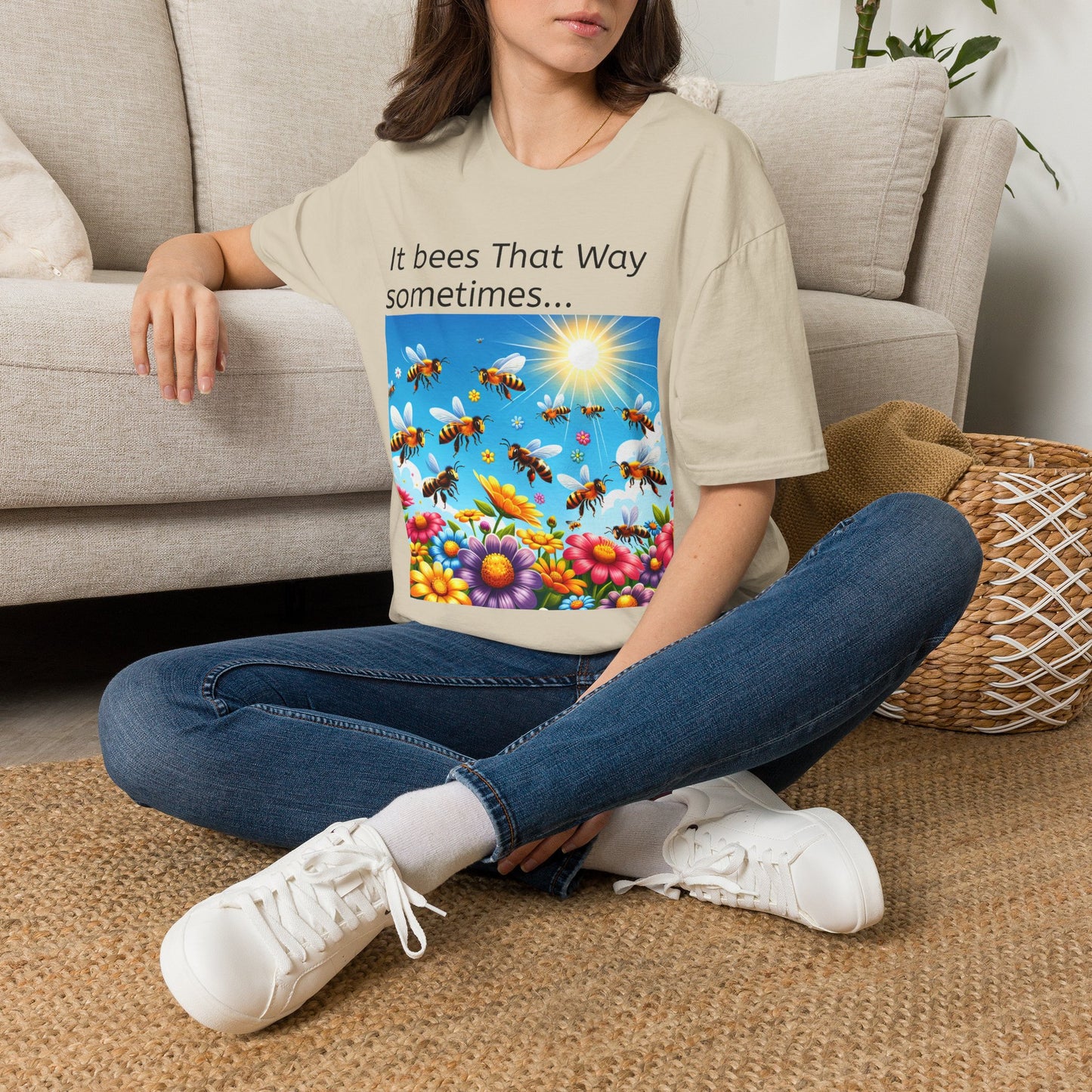 T-Shirt — "It Bees That Way Sometimes"