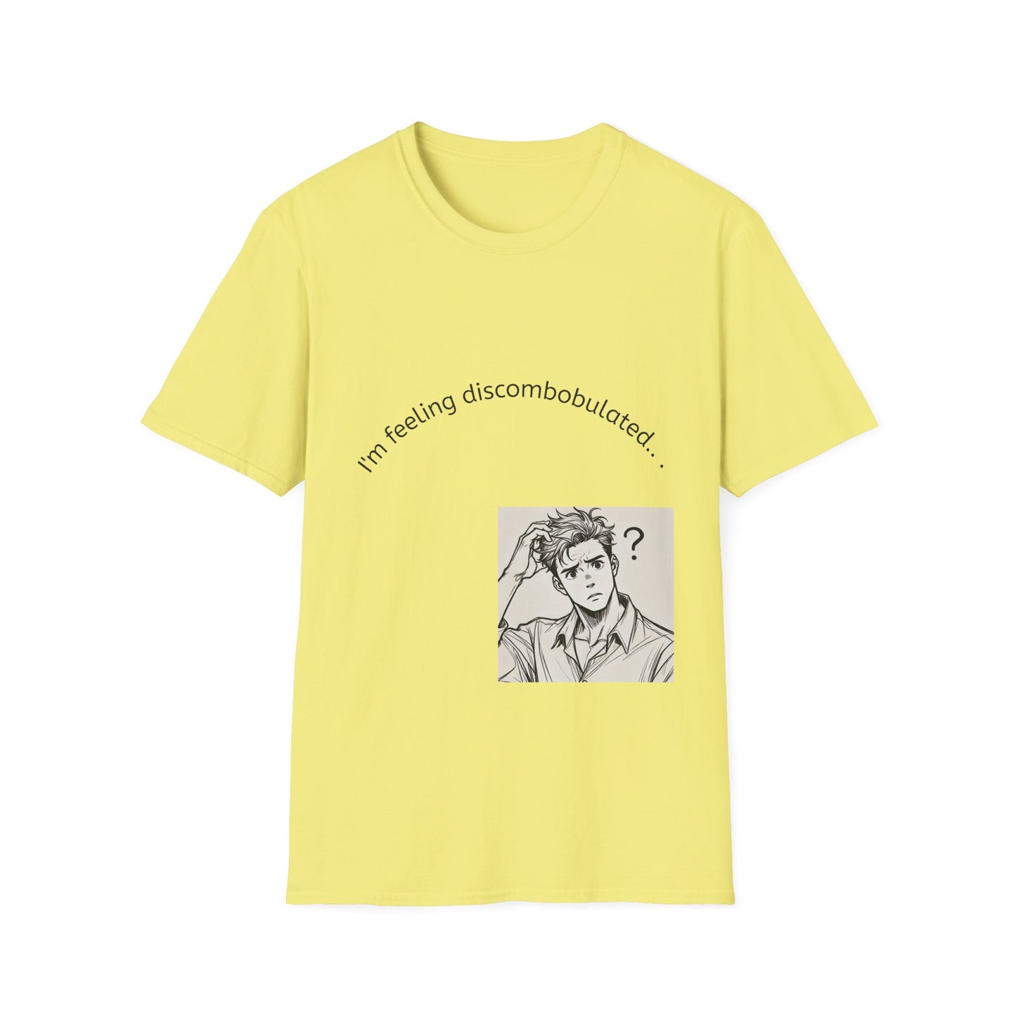 T-Shirt — “I’m Feeling Discombobulated”