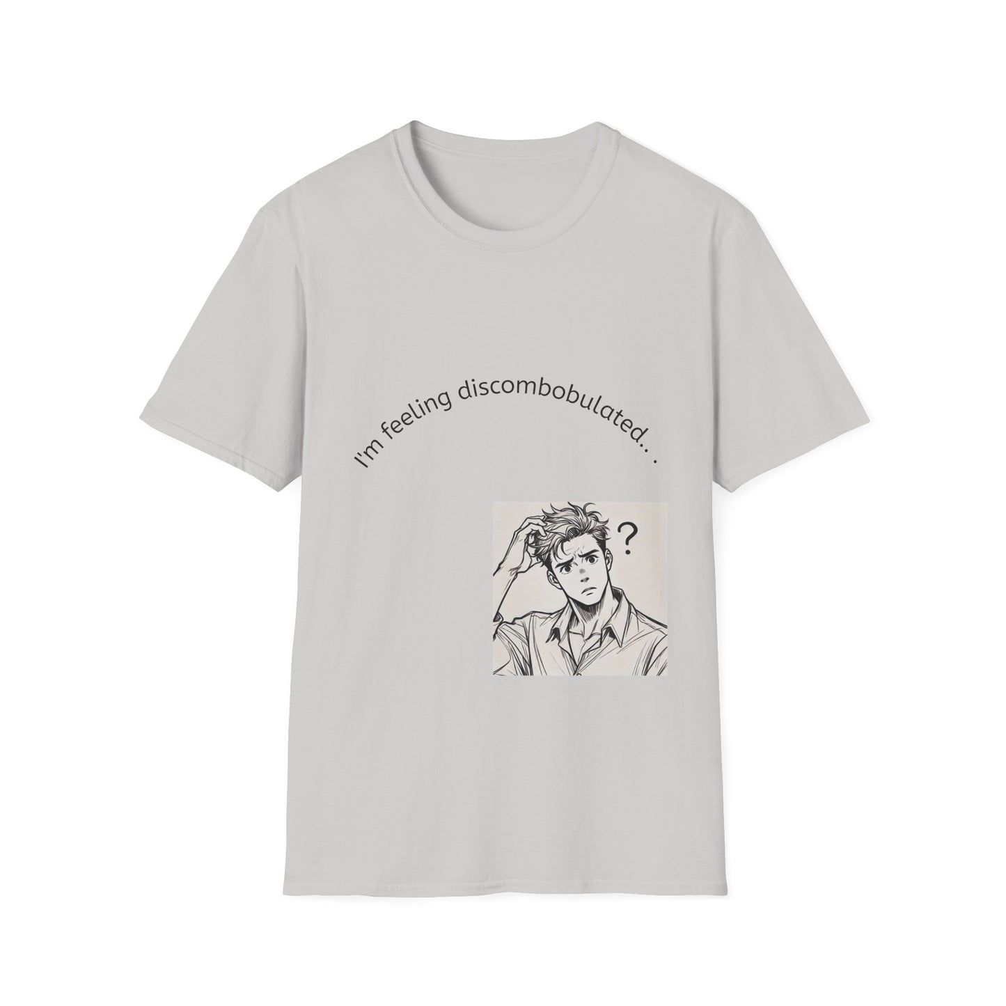 T-Shirt — “I’m Feeling Discombobulated”
