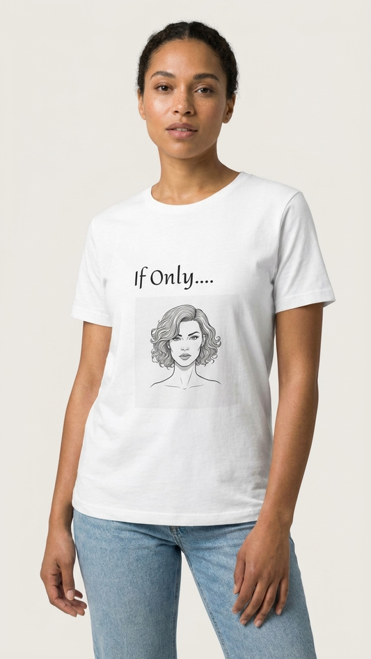 Women’s Tee - If Only