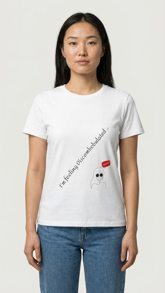 Women’s Tee - I'm feeling discombobulated